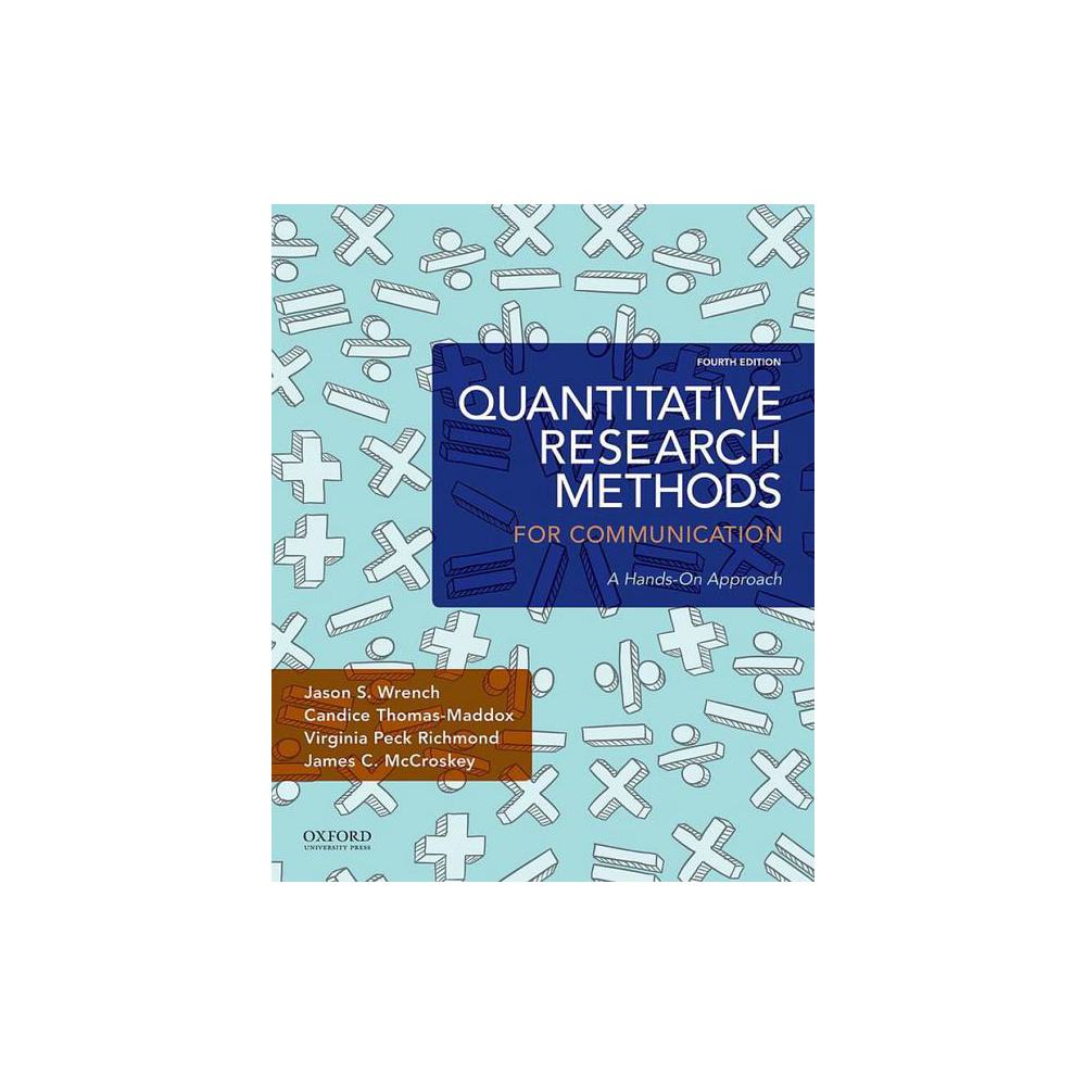 Wrench, Quantitative Research Methods for Communication: A Hands-On Approach, 9780190861063, Oxford University Press, Incorporated, 4th, Media: Journalism, Books, 924876